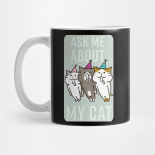 ask me about my cat Mug